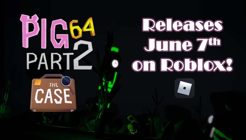 PIG 64 Part 2 Releases June 7th on Roblox!