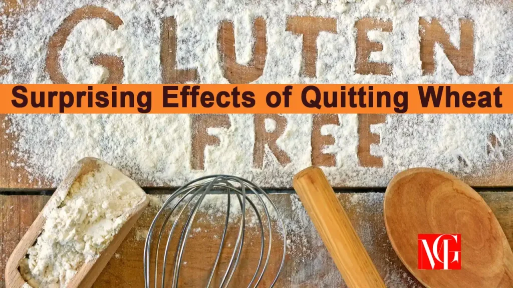 Surprising Effects of Quitting Wheat Gluten Free