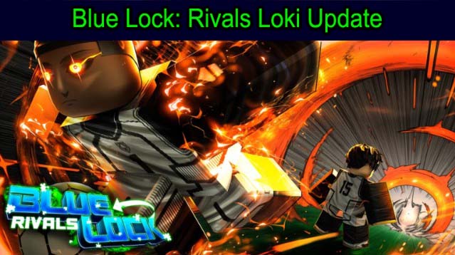 Blue Lock Rivals: Loki Update